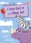 I Can Get It and Hop In! : (Pink Early Reader) - Book