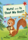 Nuts! and Is That My Ball? : (Red Early Reader) - Book
