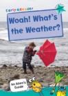 Woah! What's the Weather? : (Turquoise Non-fiction Early Reader) - Book