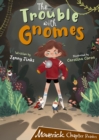 The Trouble with Gnomes : (Brown Chapter Reader) - Book