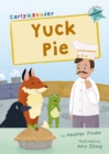 Yuck Pie : (Turquoise Early Reader) - Book