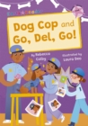 Dog Cop and Go, Del, Go! : (Pink Early Reader) - Book