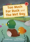 Too Much For Duck and The Wet Day : (Red Early Reader) - Book