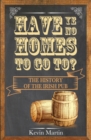 Have Ye No Homes To Go To? - eBook