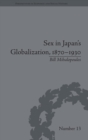 Sex in Japan's Globalization, 1870-1930 : Prostitutes, Emigration and Nation-Building - Book