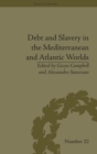 Debt and Slavery in the Mediterranean and Atlantic Worlds - Book