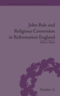 John Bale and Religious Conversion in Reformation England - Book