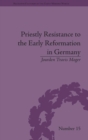 Priestly Resistance to the Early Reformation in Germany - Book