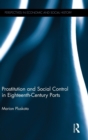 Prostitution and Social Control in Eighteenth-Century Ports - Book