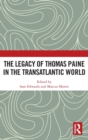 The Legacy of Thomas Paine in the Transatlantic World - Book