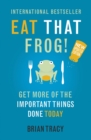 Eat That Frog! : Get More of the Important Things Done - Today! - eBook