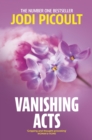 Vanishing Acts : When is it right to steal a child from her mother? Jodi Picoult's explosive and emotive Sunday Times bestseller. - eBook