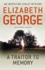 A Traitor to Memory : An Inspector Lynley Novel: 11 - eBook