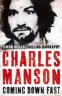 Charles Manson: Coming Down Fast - eBook