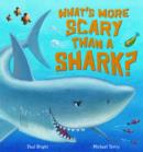 What's More Scary Than a Shark? - Book