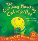 The Crunching Munching Caterpillar : Noisy Book - Book