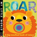 Roar : A Big-mouthed Book of Noises - Book
