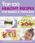 Top 100 Healthy Recipes for Babies and Toddlers - Book