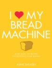 I Love My Bread Machine - Book