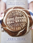 Slow Dough: Real Bread : Bakers' secrets for making amazing long-rise loaves at home - Book