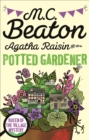 Agatha Raisin and the Potted Gardener - eBook