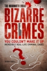 The Mammoth Book of Bizarre Crimes - eBook