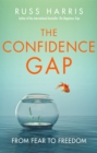 The Confidence Gap : From Fear to Freedom - eBook