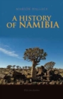 A History of Namibia : From the Beginning to 1990 - Book