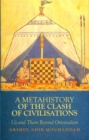 A Metahistory of the Clash of Civilisations : Us and Them Beyond Orientalism - Book
