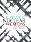 Eliminating Nuclear Weapons : The Role of Missile Defense - Book