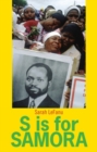 S is for Samora : A Lexical Biography of Samora Machel and the Mozambican Dream - Book