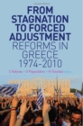 From Stagnation to Forced Adjustment : Reforms in Greece, 1974-2010 - Book