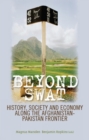 Beyond Swat : History, Society and Economy Along the Afghanistan-Pakistan Frontier - Book