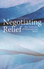 Negotiating Relief : The Dialectics of Humanitarian Space - Book