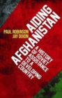 Aiding Afghanistan : A History of Soviet Assistance to a Developing Country - Book