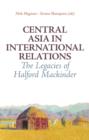 Central Asia in International Relations : The Legacies of Halford Mackinder - Book