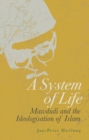 A System of Life : Mawdudi and the Ideologisation of Islam - Book