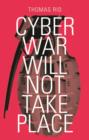 Cyber War Will Not Take Place - Book