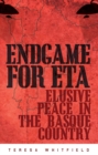 Endgame for ETA : Elusive Peace in the Basque Country - Book