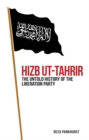 Hizb-ut-Tahrir : The Untold History of the Liberation Party - Book