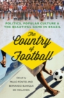 The Country of Football : Politics, Popular Culture and the Beautiful Game in Brazil - Book