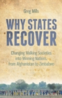 Why States Recover : Changing Walking Societies into Winning Nations, from Afghanistan to Zimbabwe - Book