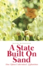 A State Built on Sand : How Opium Undermined Afghanistan - Book