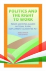 Politics and the Right to Work : India's National Rural Employment Guarantee Act - Book