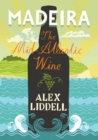 Madeira : The Mid-Atlantic Wine - eBook