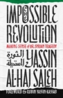 The Impossible Revolution : Making Sense of the Syrian Tragedy - Book