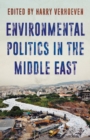 Environmental Politics in the Middle East  : Local Struggles, Global Connections - Book