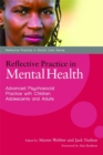 Reflective Practice in Mental Health : Advanced Psychosocial Practice with Children, Adolescents and Adults - Book
