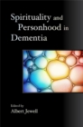 Spirituality and Personhood in Dementia - Book