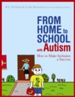 From Home to School with Autism : How to Make Inclusion a Success - Book